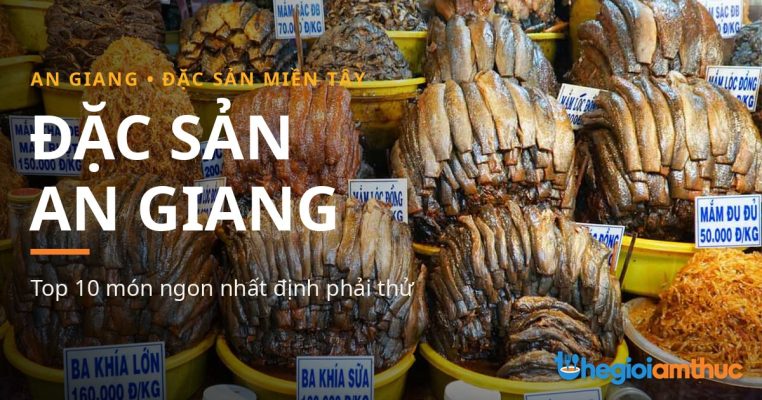 Đặc sản An Giang – Top 10 món ngon An Giang ngon nhất miền Tây