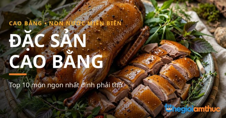 Đặc sản Cao Bằng – món ngon Cao Bằng