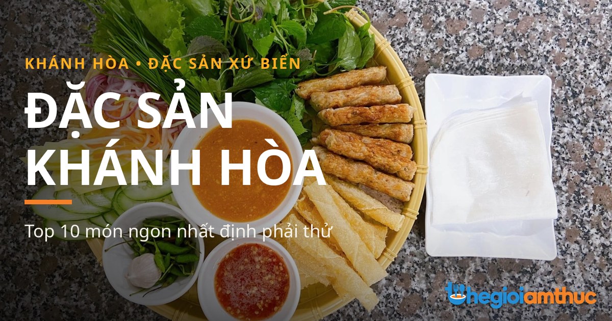 Đặc sản Khánh Hòa – Top 10 món ngon Khánh Hòa ngon nhất xứ biển