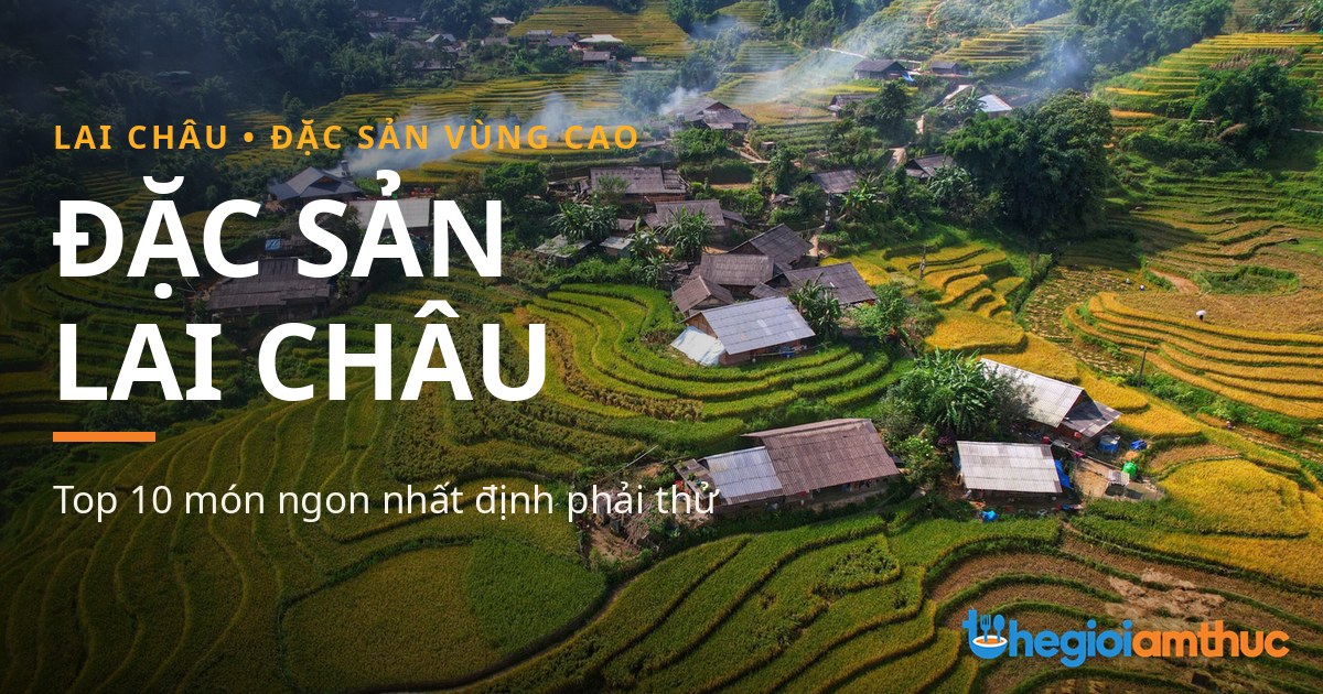 Đặc sản Lai Châu – món ngon Lai Châu