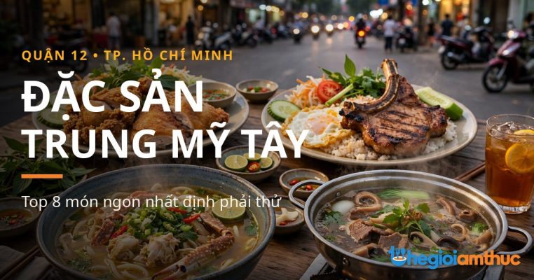Đặc sản phường Trung Mỹ Tây – món ngon Trung Mỹ Tây